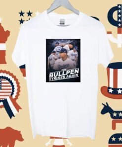 The Bullpen Strikes Again Tee Shirt