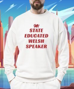 Tim Hartley State Educated Welsh Speaker Shirts