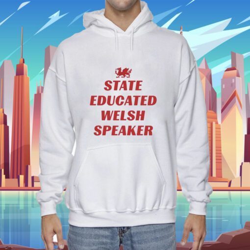 Tim Hartley State Educated Welsh Speaker Shirts