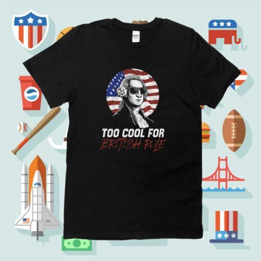 Too Cool For British Rule Retro TShirt