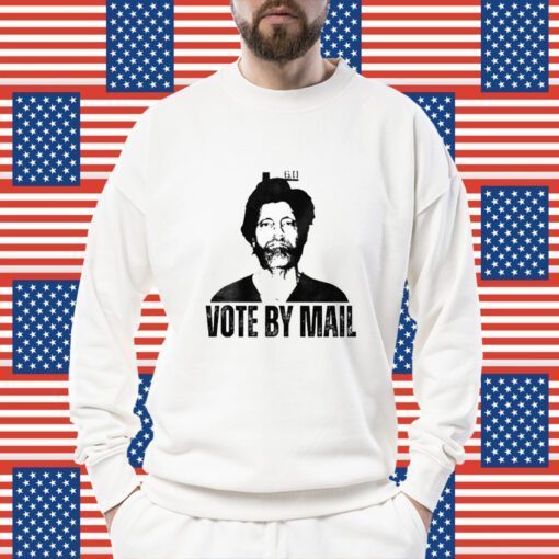 Vote By Mail Ted K Shirts