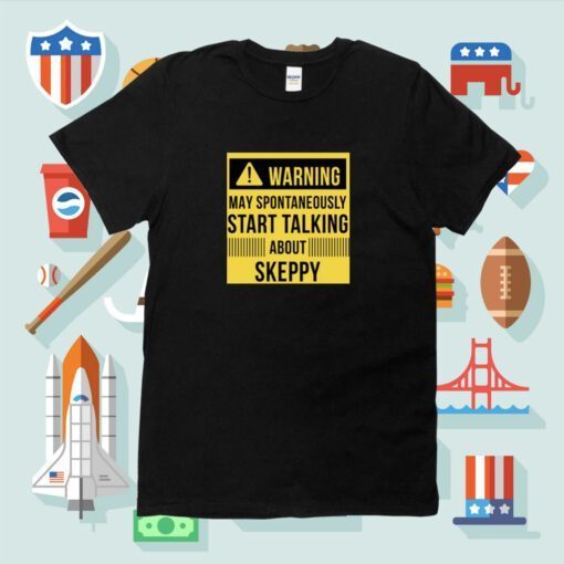 Warning May Spontaneously Start Talking About Keppy Tee Shirt