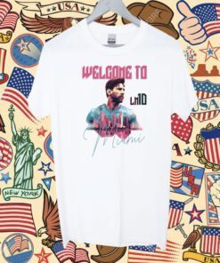 Welcome to Inter Miami Lionel Messi GOAT Shirts