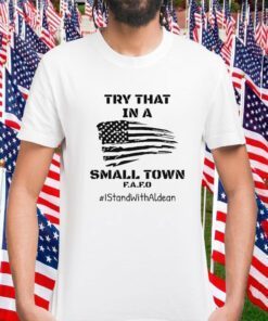 Try That In A Small Town 2023 TShirt