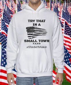 Try That In A Small Town 2023 TShirt