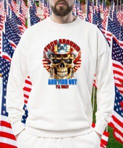 Skull Fuck Around And Find Out I’ll Wait USA Flag Retro Shirt