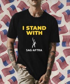 I Stand With Sag Aftra Unisex Shirt