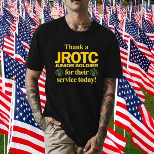 Thank A Jrotc Junior Soldier For Their Service Today Tee Shirt