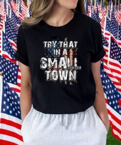 Try That In A Small Town PNG For Sublimation, The Aldean Team PNG Shirt
