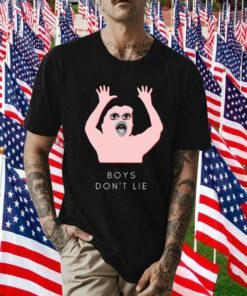 Boys Don’t Lie Shirt