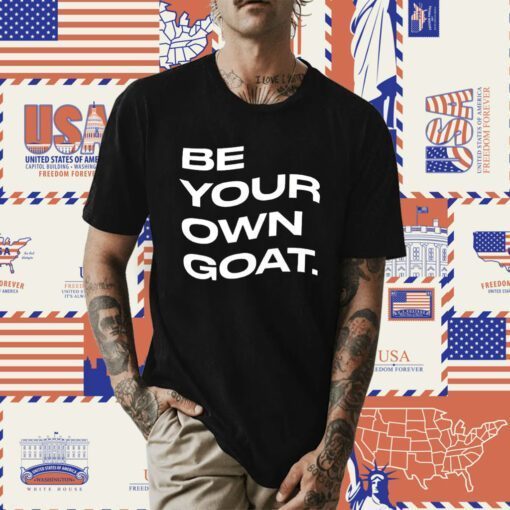 Be Your Own Goat 2023 Shirt