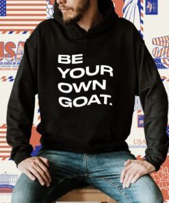 Be Your Own Goat 2023 Shirt