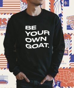 Be Your Own Goat 2023 Shirt