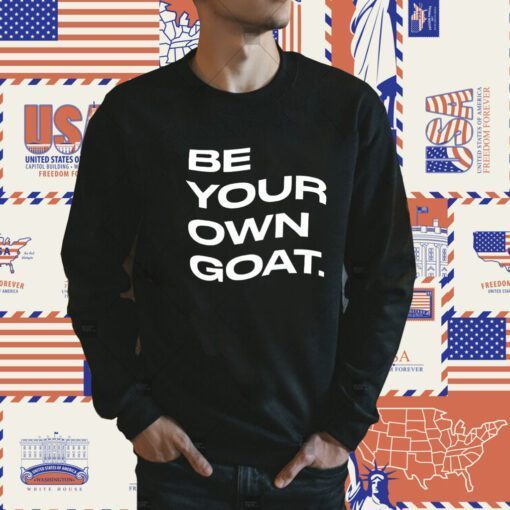 Be Your Own Goat 2023 Shirt