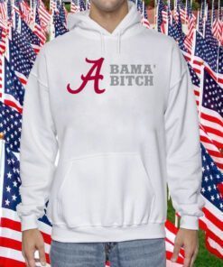 Alabama Bitch University Shirts