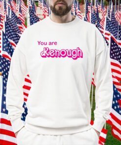 You Are Kenough Barbie Tee Shirt