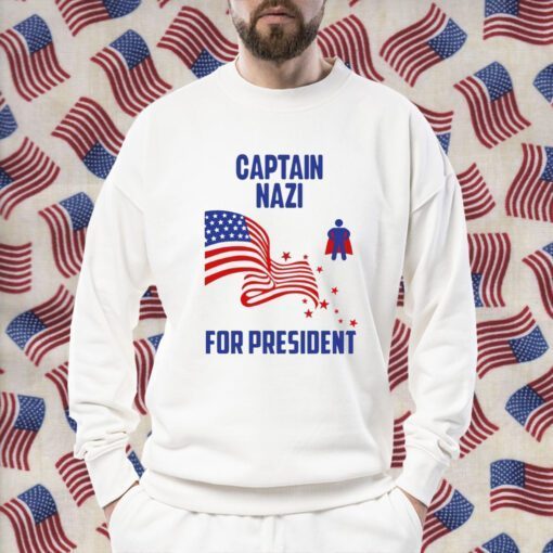 Captain Nazi For President Shirts