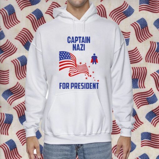 Captain Nazi For President Shirts