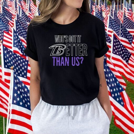 Who’s Got It Better Than Us 2023 T-Shirts