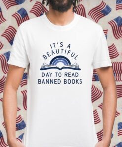 It's A Beautiful Day To Read Banned Books Official T-Shirt