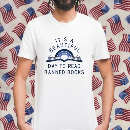 It's A Beautiful Day To Read Banned Books Official T-Shirt