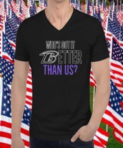 Who’s Got It Better Than Us 2023 T-Shirts