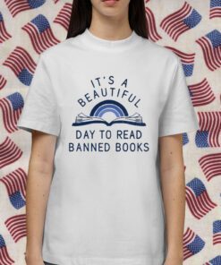 It's A Beautiful Day To Read Banned Books Official T-Shirt