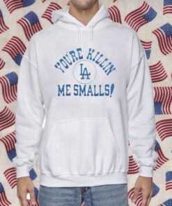 Los Angeles Dodgers You’re Killin’ Me Smalls Tee Shirt