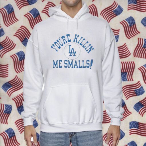 Los Angeles Dodgers You’re Killin’ Me Smalls Tee Shirt