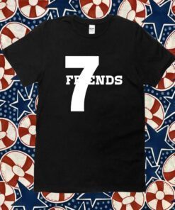 Seven Great Friends Gift Shirt