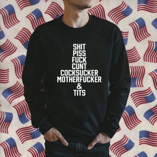 Piss Fuck Cunt Cocksucker Motherfucker And Tits Shirts