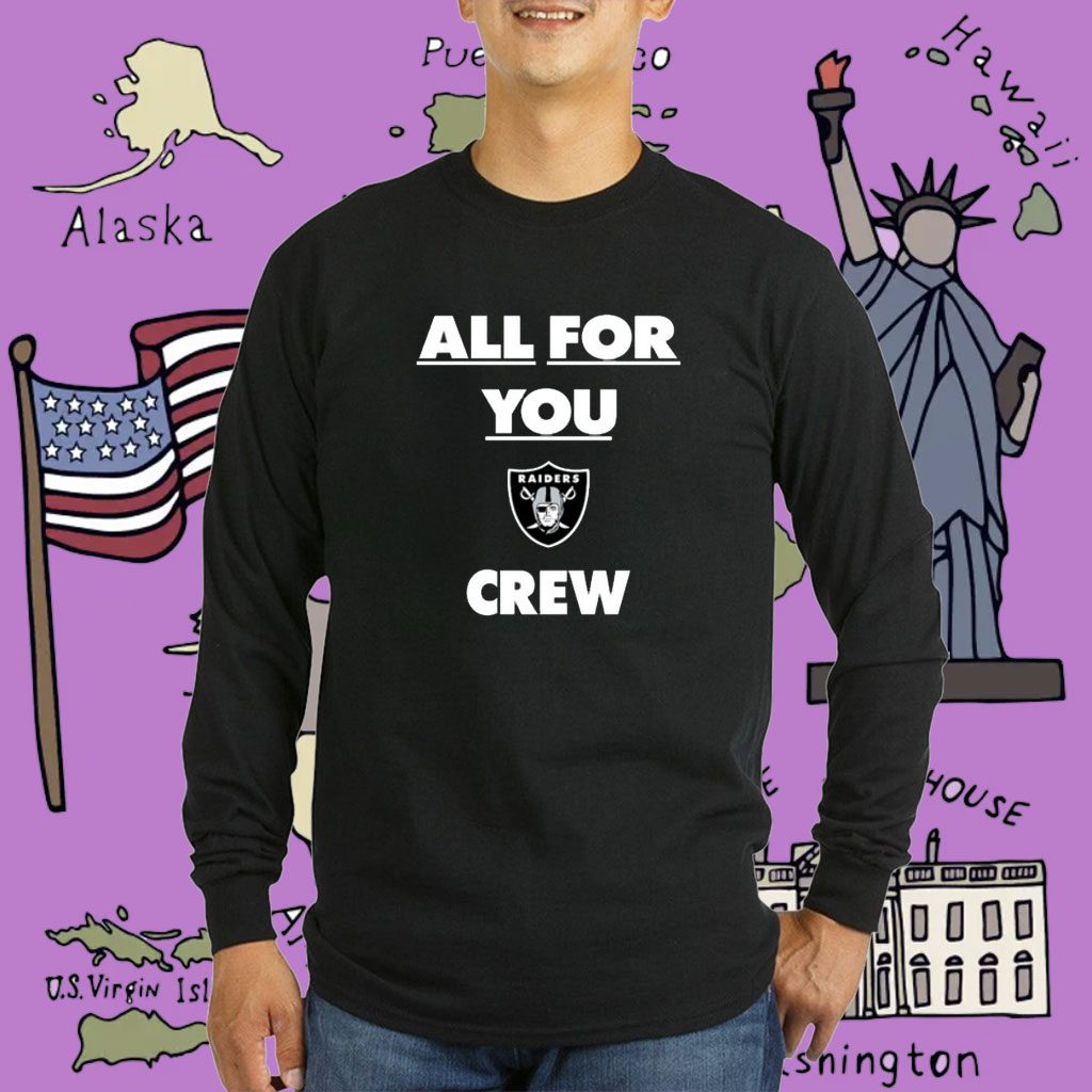 Las Vegas Raiders All for you crew shirt - Limotees