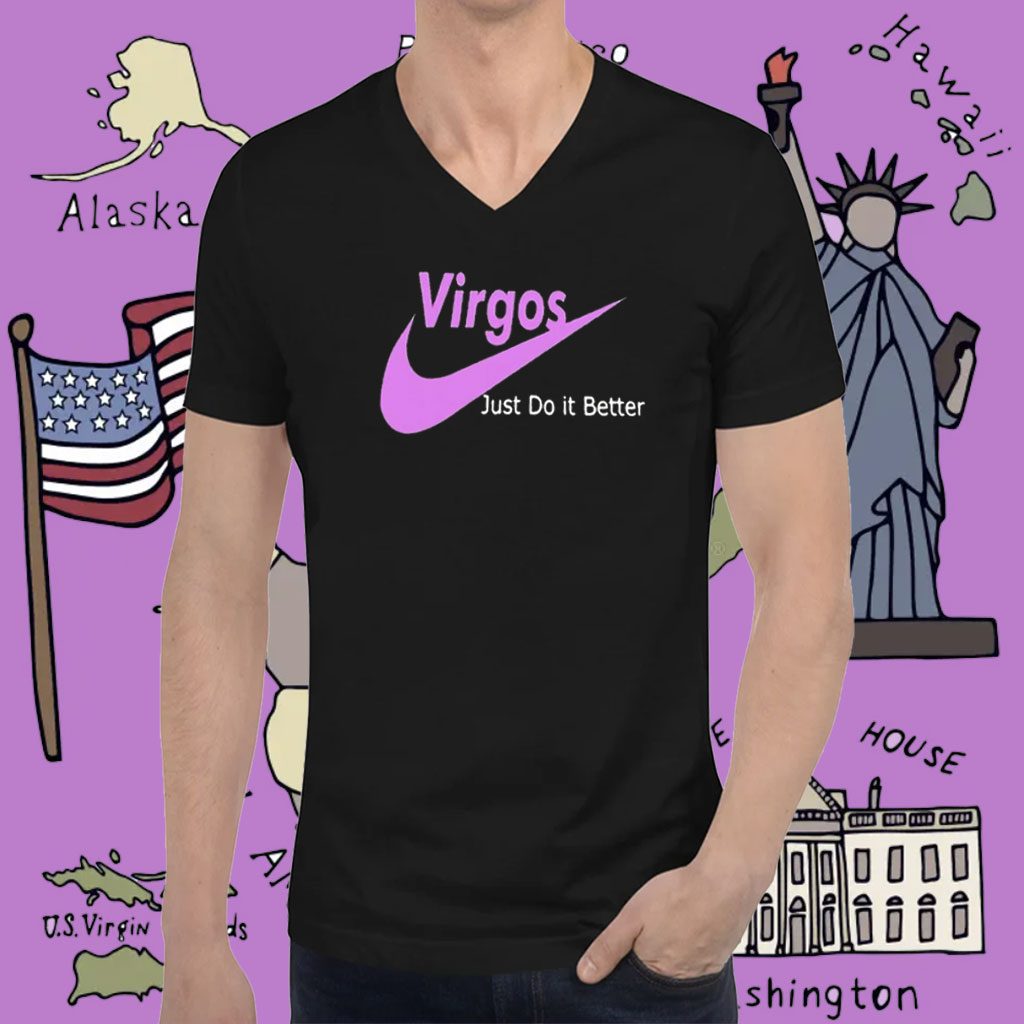 Virgos Just Do It Better T-Shirt