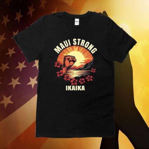 Maui Strong Tee Shirt