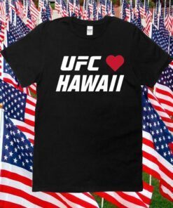 Ufc Love Hawaii Tee Shirt