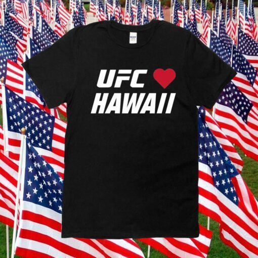 Ufc Love Hawaii Tee Shirt