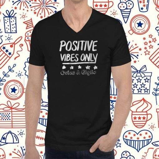 OVIES + GIGLIO PODCAST: POSITIVE VIBES ONLY 2023 SHIRT