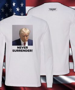 Trump 2024 Never Surrender Unisex Shirt