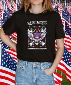 Molly Hatchet Flirtin With Disaster Every Day Shirts