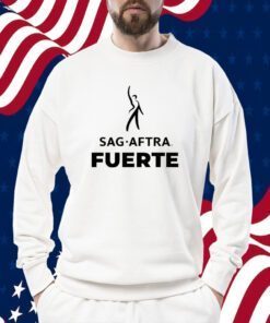 Sag Aftra Fuerte Tee Shirt