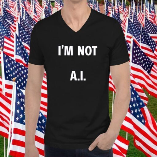 I’M Not AI Limited Tee Shirt