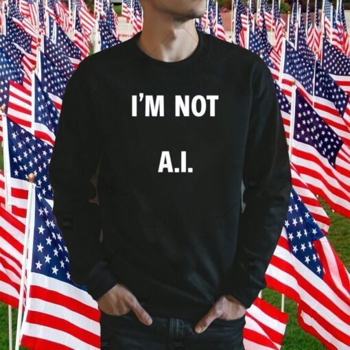 I’M Not AI Limited Tee Shirt