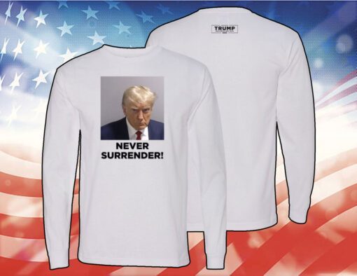 Trump 2024 Never Surrender Men Shirt