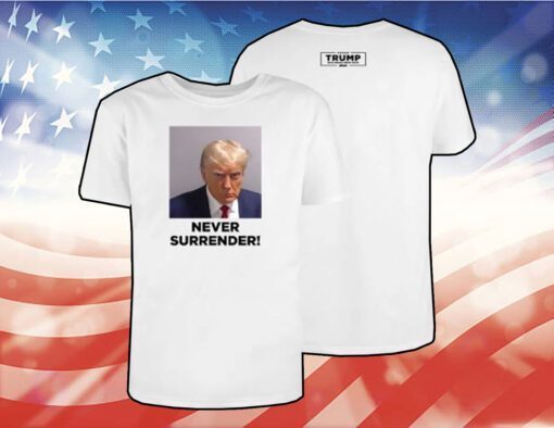 Trump 2024 Never Surrender Men Shirt