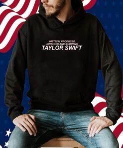 Written Produced Directed And Starring Taylor Swift Tee Shirt