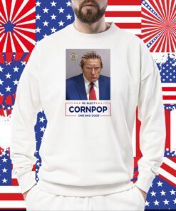 Trump Mugshot Re-Elect Cornpop One Bad Dude 2024 Hoodie
