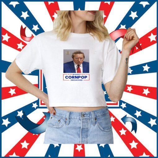 Trump Mugshot Re-Elect Cornpop One Bad Dude Shirt