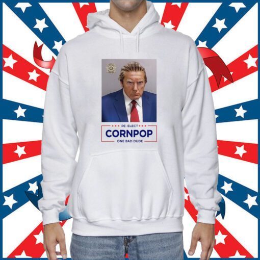 Trump Mugshot Re-Elect Cornpop One Bad Dude Shirt