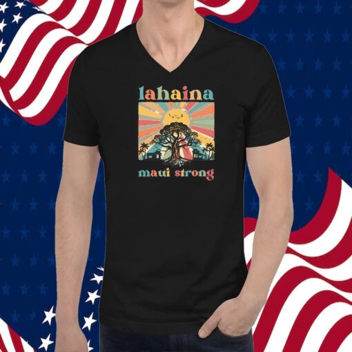 Lahaina Maui Strong, Support For Maui Shirt
