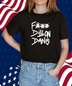 Fuck Dillon Danis Tee Shirt